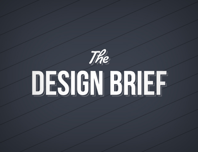 How To Write An Effective Design Brief and Get The Design You Want! How To Write An Effective Design Brief and Get The Design You Want!
